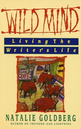 Beispielbild fr Wild Mind: Living the Writer's Life zum Verkauf von Wonder Book