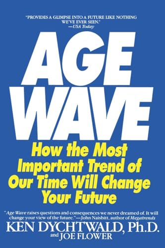 Beispielbild fr Age Wave: How The Most Important Trend Of Our Time Will Change Your Future zum Verkauf von Wonder Book
