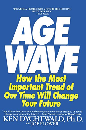 Stock image for Age Wave: How The Most Important Trend Of Our Time Will Change Your Future for sale by SecondSale