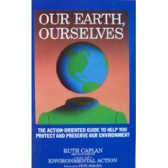 Beispielbild fr Our Earth, Ourselves: The Action-Oriented Guide to Help You Protect and Preserve Our Enviroment zum Verkauf von Wonder Book