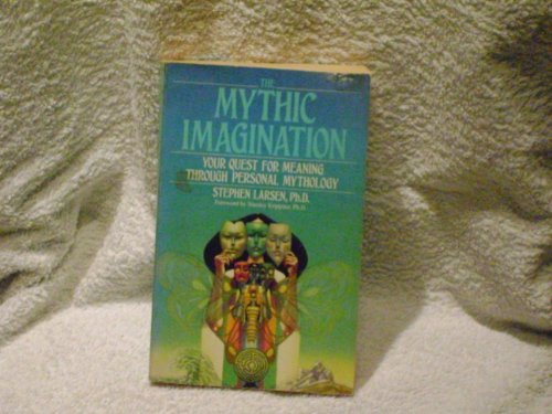 Imagen de archivo de the Mythic Imagination: Your Quest for Meaning Through Personal Mythology a la venta por funyettabooks