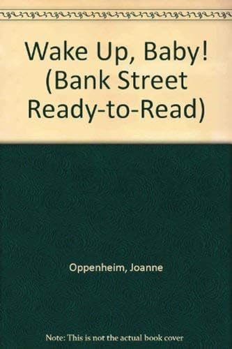 WAKE UP BABY! (Bank Street Ready-To-Read) (9780553349146) by Oppenheim, Joanne