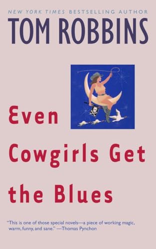 Beispielbild fr Even Cowgirls Get the Blues: A Novel zum Verkauf von Goodwill of Colorado