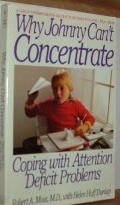 Stock image for Why Johnny Can't Concentrate: Coping With Attention Deficit Problems for sale by SecondSale