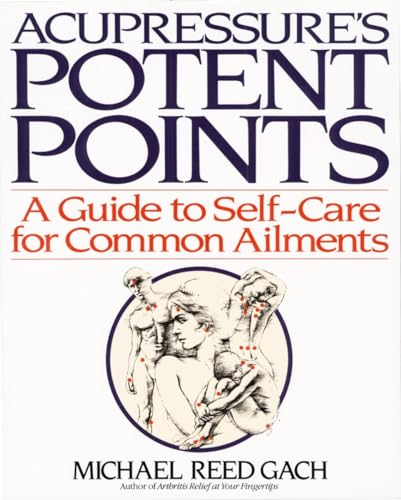Stock image for Acupressure's Potent Points: A Guide to Self-Care for Common Ailments for sale by ZBK Books