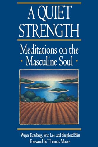 9780553351217: A QUIET STRENGTH: Meditations on the Masculine Soul