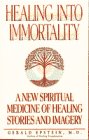 9780553351910: Healing into Immortality: A New Spiritual Medicine of Healing Stories and Imagery