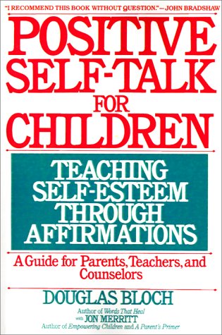 Imagen de archivo de Positive Self-Talk for Children: Teaching Self-Esteem Through Affirmations: A Guide For Parents, Teachers, And Counselors a la venta por Gulf Coast Books