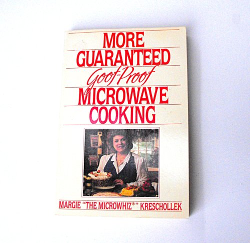 Imagen de archivo de More Guaranteed Goof-Proof Microwave Cooking a la venta por Priceless Books