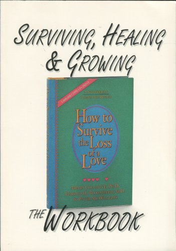 Imagen de archivo de Surviving, Healing and Growing: The How to Survive the Loss of a Love Work Book a la venta por ThriftBooks-Dallas