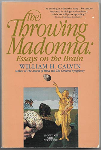 Beispielbild fr The Throwing Madonna : From Nervous Cells to Hominid Brains zum Verkauf von Better World Books