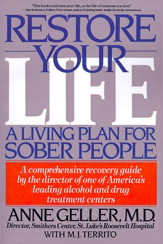 Restore Your Life: A Living Plan for Sober People (9780553352450) by Geller, Anne