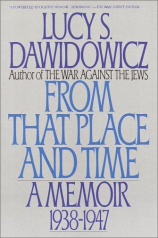 Imagen de archivo de From That Place and Time : A Memoir, 1938-1947 a la venta por Better World Books