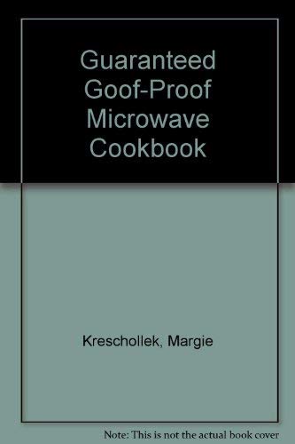 Stock image for The Guaranteed Goof-Proof Microwave Cookbook for Kids for sale by Bearly Read Books