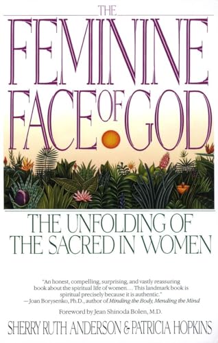 Imagen de archivo de The Feminine Face of God: The Unfolding of the Sacred in Women a la venta por 2Vbooks