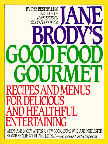 9780553352955: Jane Brody's Good Food Gourmet: Recipes and Menus for Delicious and Healthful Entertaining