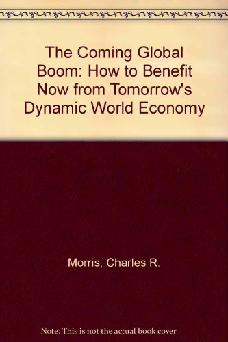 Imagen de archivo de Coming Global Boom : How to Benefit Now from Tomorrow's Dynamic World Economy a la venta por Better World Books: West