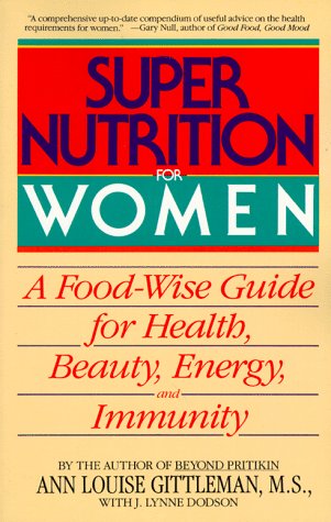 Beispielbild fr Super Nutrition for Women: A Food-Wise Guide For Health, Beauty, Energy, And Immunity zum Verkauf von SecondSale