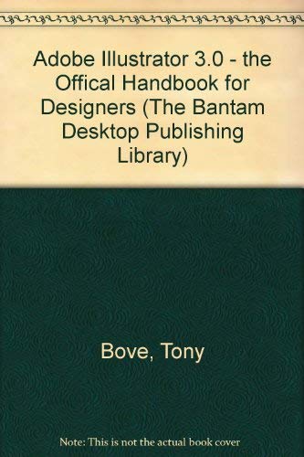 Stock image for Adobe Illustrator 3.0 - the Offical Handbook for Designers (The Bantam Desktop Publishing Library) for sale by Cambridge Rare Books