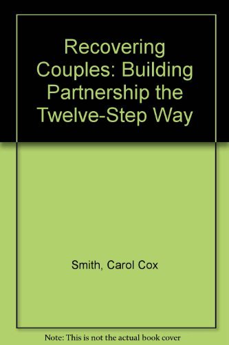 Beispielbild fr Recovering Couples: Building Partnership the Twelve-Step Way zum Verkauf von Wonder Book