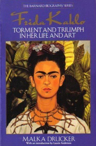 Imagen de archivo de Frida Kahlo: Torment and Triumph in Her Life and Art (The Barnard Biographgy Series) a la venta por Red's Corner LLC