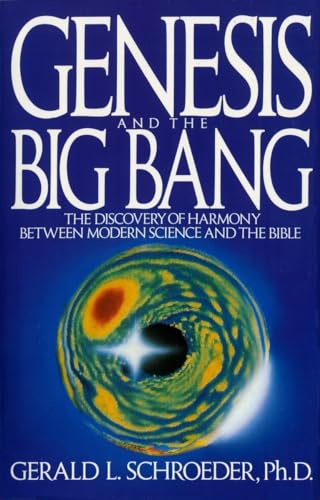 9780553354133: Genesis and the Big Bang: The Discovery Of Harmony Between Modern Science And The Bible