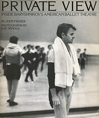 Stock image for Private View: Inside Baryshnikov's American Ballet Theatre for sale by SecondSale