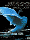 WHERE ARE MY SWANS, WHOOPING CRANES, AND (An Audubon Book) (9780553354706) by Hirschi, Ron