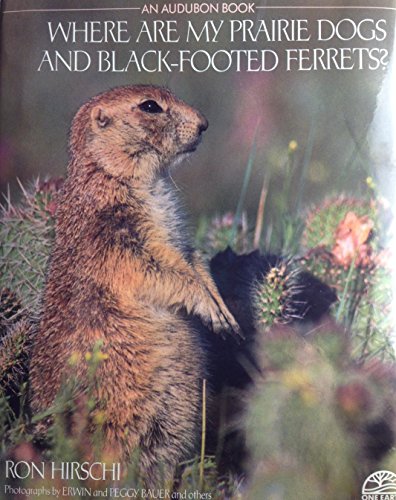 WHERE ARE MY PRAIRIE DOGS & BLACK-FOOTED (An Audubon Book) (9780553354713) by Hirschi, Ron