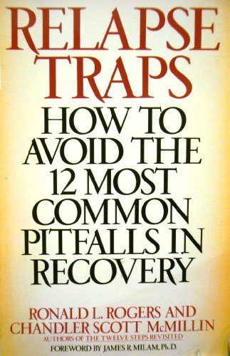Stock image for Relapse Traps: How to Avoid the 12 Most Common Pitfalls in Recovery for sale by HPB-Ruby