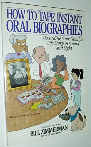 Stock image for How to Tape Instant Oral Biographies: Recording Your Family's Life Story in Sound and Sight for sale by WorldofBooks