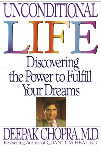 Stock image for Unconditional Life: Discovering the Power to Fulfill Your Dreams for sale by WorldofBooks