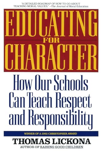 Imagen de archivo de Educating for Character: How Our Schools Can Teach Respect and Responsibility a la venta por BooksRun