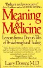 Stock image for Meaning and Medicine : A Doctor's Tales of Breakthrough and Healing for sale by Better World Books