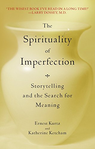9780553371321: The Spirituality of Imperfection: Storytelling and the Search for Meaning