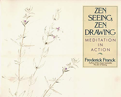 Beispielbild fr Zen Seeing, Zen Drawing : Meditation in Action zum Verkauf von Better World Books