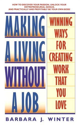 Beispielbild für Making a Living without a Job: Winning Ways for Creating Work That You Love zum Verkauf von Reuseabook