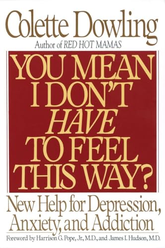 Beispielbild fr You Mean I Don't Have to Feel This Way?: New Help for Depression, Anxiety, and Addiction zum Verkauf von SecondSale