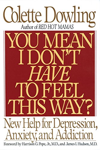 9780553371697: You Mean I Don't Have to Feel This Way?: New Help for Depression, Anxiety, and Addiction