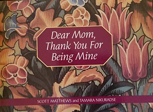 Stock image for Dear Mom, Thank You for Being Mine for sale by SecondSale