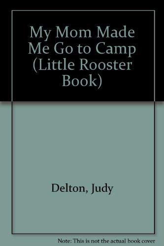 Beispielbild fr MY MOM MADE ME GO TO CAMP (Little Rooster Book) zum Verkauf von Wonder Book
