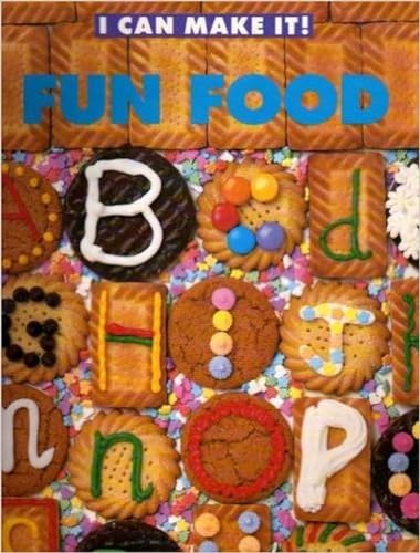 Fun Food (I Can Make It!) (9780553372595) by Sara Lynn; Diane James