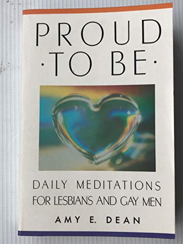 Stock image for Proud to Be : Daily meditations for Lesbi for sale by Better World Books