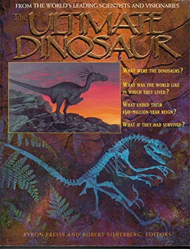 Stock image for The Ultimate Dinosaur : Past - Present - Future for sale by Eryops Books