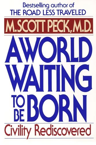 Imagen de archivo de A World Waiting to Be Born : Civility Rediscovered a la venta por Better World Books