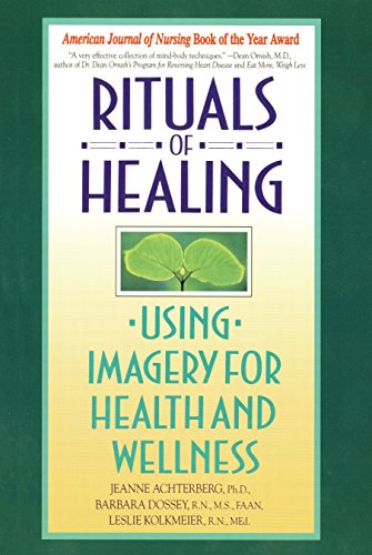 Stock image for Rituals Of Healing: Using Imagery for Health and Wellness for sale by SecondSale