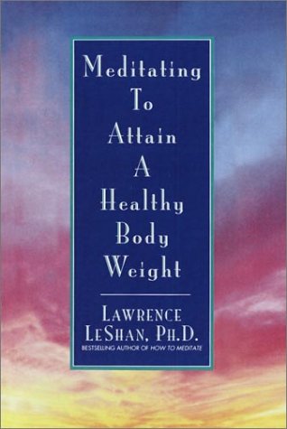 Imagen de archivo de Meditating to Attain a Healthy Body Weight a la venta por Gulf Coast Books