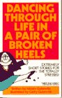 Beispielbild fr Dancing Through Life in a Pair of Broken Heels zum Verkauf von Wonder Book