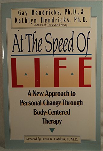 9780553373813: At the Speed of Life: New Approach to Personal Change Through Body-centered Therapy