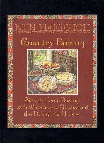 Beispielbild fr Country Baking : Simple Home Baking with Wholesome Grains and the Pick of the Harvest zum Verkauf von Better World Books